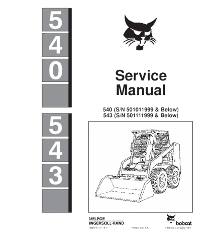 SERVICE MANUAL - BOBCAT 540 543 SKID STEER LOADER 501011999 & BELOW, 501111999 & BELOW