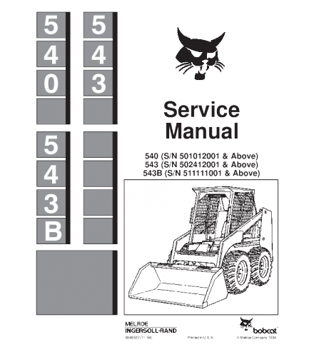 SERVICE MANUAL - BOBCAT 540, 543, 543B SKID STEER LOADER 501012001 & ABOVE, 502412001 & ABOVE, 511111001 & ABOVE