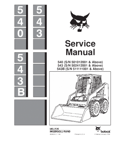 SERVICE MANUAL - BOBCAT 540, 543, 543B SKID STEER LOADER 501012001 & ABOVE, 502412001 & ABOVE, 511111001 & ABOVE
