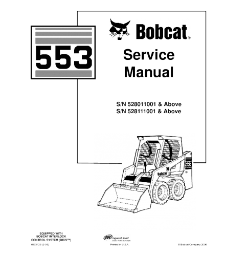 SERVICE MANUAL - BOBCAT 553 SKID STEER LOADER 528011001 & ABOVE, 528111001 & ABOVE