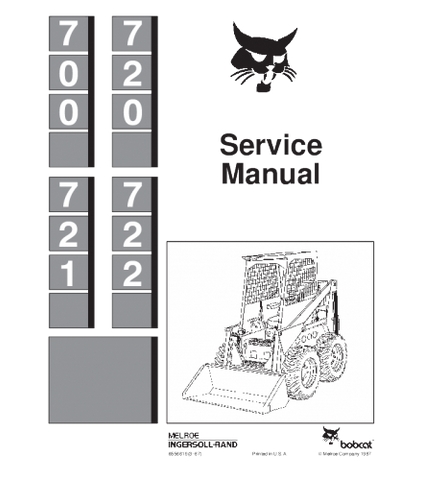 SERVICE MANUAL - BOBCAT 700, 720, 721, 722 SKID STEER LOADER 
