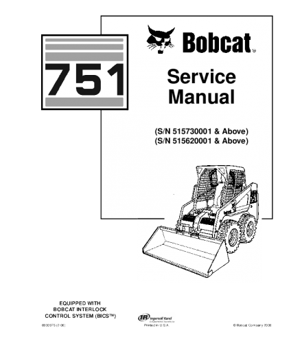 SERVICE MANUAL - BOBCAT 751 SKID STEER LOADER 515730001 & ABOVE, 515620001 & ABOVE