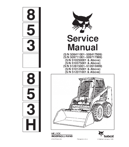 SERVICE MANUAL - BOBCAT 853, 853H SKID STEER LOADER 508411001 - 508417999, 512311001 & ABOVE