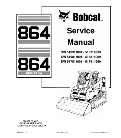 SERVICE MANUAL - BOBCAT 864 SKID STEER LOADER 518911001 - 518914999, 516811001 - 516814999, 517511001 - 517514999