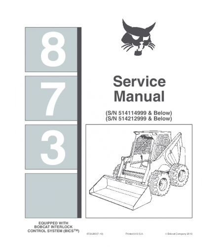 SERVICE MANUAL - BOBCAT 873 SKID STEER LOADER 514114999 & BELOW, 514212999 & BELOW