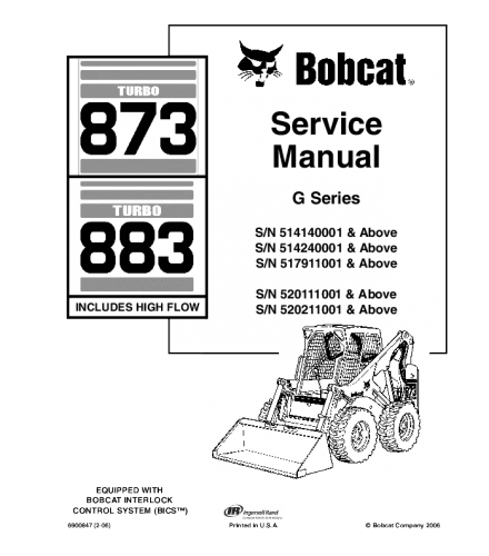 SERVICE MANUAL - BOBCAT 873, 883 SKID STEER LOADER 514140001 & ABOVE, 520211001 & ABOVE
