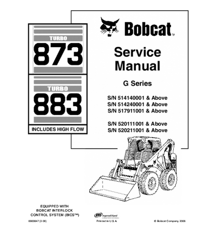 SERVICE MANUAL - BOBCAT 873, 883 SKID STEER LOADER 514140001 & ABOVE, 520211001 & ABOVE