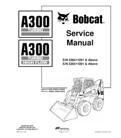 SERVICE MANUAL - BOBCAT A300 TURBO SKID STEER LOADER 526411001 & ABOVE, 526511001 & ABOVE