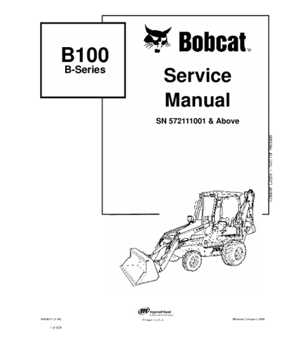 SERVICE MANUAL- BOBCAT B100 B-SERIES BACKHOE LOADER 572111001 & ABOVE DOWNLOAD