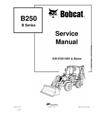 SERVICE MANUAL - BOBCAT B250 B SERIES BACKHOE LOADER 572211001 & ABOVE