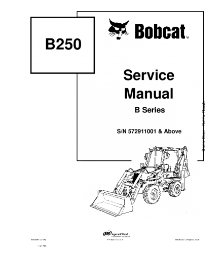 SERVICE MANUAL - BOBCAT B250 B SERIES BACKHOE LOADER 572911001 & ABOVE