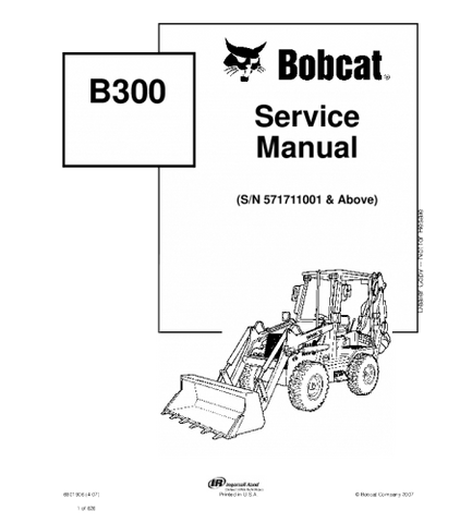 SERVICE MANUAL - BOBCAT B300 B SERIES BACKHOE LOADER 571711001 & ABOVE