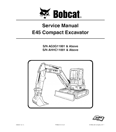 SERVICE MANUAL - BOBCAT E45 COMPACT EXCAVATOR AG3G11001 & ABOVE, AHHC11001 & ABOVE