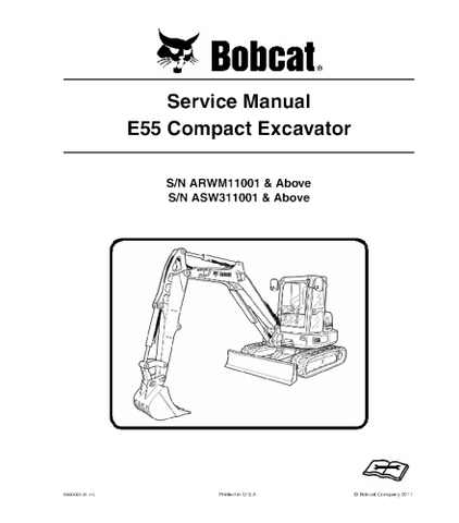 SERVICE MANUAL - BOBCAT E55 COMPACT EXCAVATOR ARWM11001 & ABOVE, ASW311001 & ABOVE