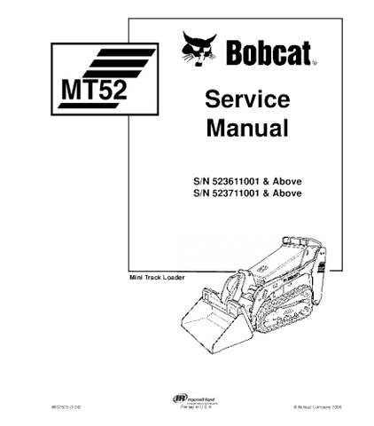 SERVICE MANUAL - BOBCAT MT52 MINI TRACK LOADER 523611001 & ABOVE, 523711001 & ABOVE