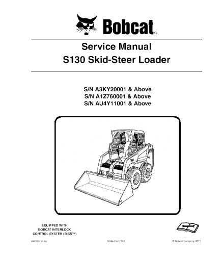 SERVICE MANUAL - BOBCAT S130 SKID STEER LOADER A3KY20001 & ABOVE, A1Z760001 & ABOVE, AU4Y11001 & ABOVE