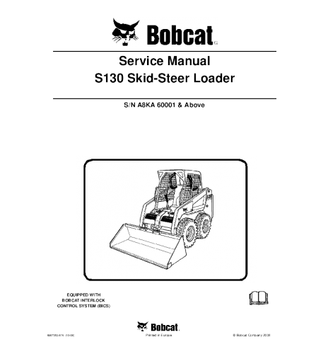 SERVICE MANUAL - BOBCAT S130 SKID STEER LOADER A8KA 60001 & ABOVE