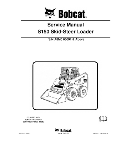 SERVICE MANUAL - BOBCAT S150 SKID STEER LOADER SERIES A8MO 60001 & ABOVE