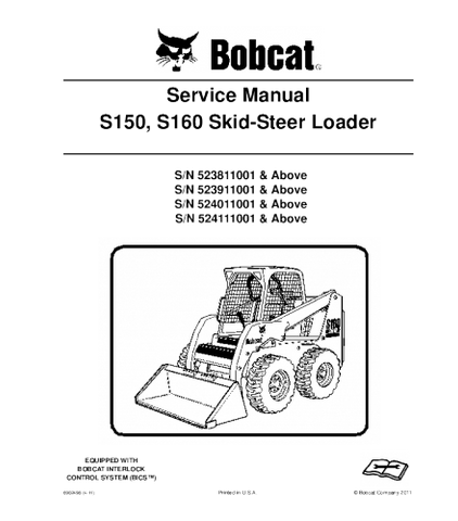 SERVICE MANUAL - BOBCAT S150, S160 SKID STEER LOADER SERIES 523811001 & ABOVE, 524111001 & ABOVE