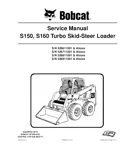 SERVICE MANUAL - BOBCAT S150, S160 SKID STEER LOADER SERIES 526611001 & ABOVE, 526711001 & ABOVE, 526811001 & ABOVE, 526911001 & ABOVE