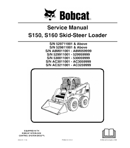 SERVICE MANUAL - BOBCAT S150, S160 SKID STEER LOADER SERIES 529711001 & ABOVE, AC3011001 - AC3059999