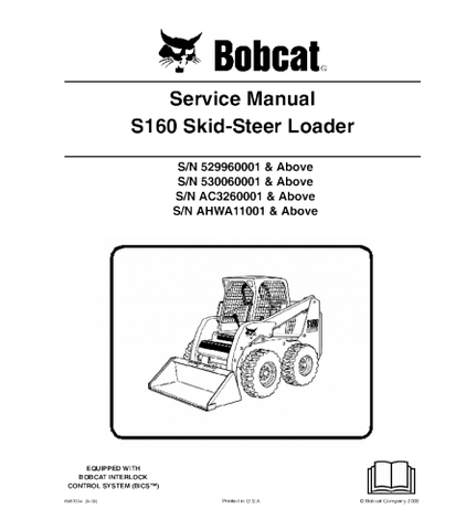 SERVICE MANUAL - BOBCAT S160 SKID STEER LOADER SERIES  529960001 & ABOVE, 530060001 & ABOVE, AC3260001 & ABOVE, AHWA11001 & ABOVE