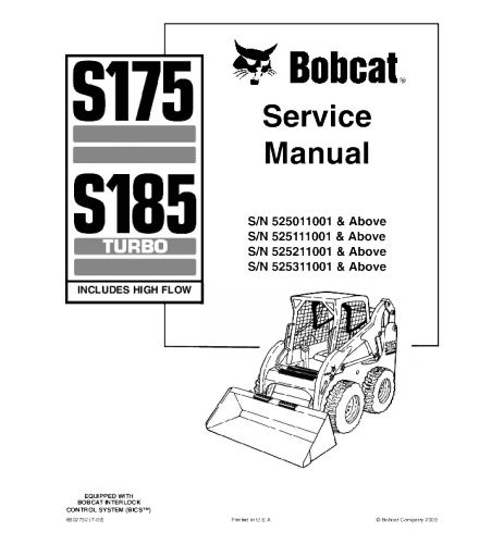 SERVICE MANUAL - BOBCAT S175, S185 SKID STEER LOADER SERIES 525011001 & ABOVE, 525111001 & ABOVE, 525211001 & ABOVE, 525311001 & ABOVE