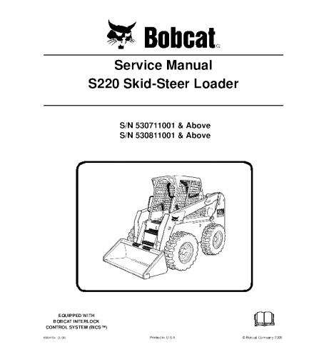 SERVICE MANUAL - BOBCAT S220 SKID STEER LOADER SERIES 530711001 & ABOVE, 530811001 & ABOVE