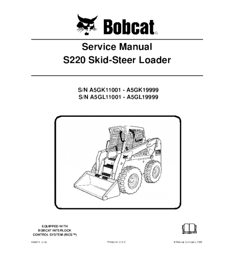 SERVICE MANUAL - BOBCAT S220 SKID STEER LOADER SERIES A5GK11001 - A5GK19999, A5GL11001 - A5GL19999