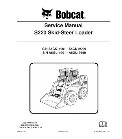 SERVICE MANUAL - BOBCAT S220 SKID STEER LOADER SERIES A5GK11001 - A5GK19999, A5GL11001 - A5GL19999