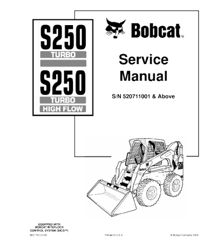 SERVICE MANUAL - BOBCAT S250 SKID STEER LOADER SERIES 520711001 & ABOVE