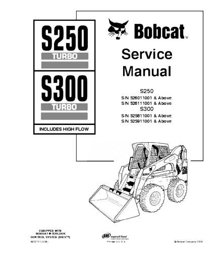 BOBCAT S250 S300 SKID STEER LOADER SERIES 526011001 & ABOVE 526111001 & ABOVE 525811001 & ABOVE 525911001 & ABOVE