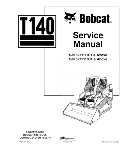 SERVICE MANUAL - BOBCAT T140 COMPACT TRACK LOADER 527111001 & ABOVE, 527211001 & ABOVE