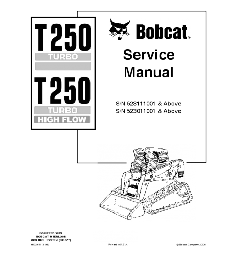 SERVICE MANUAL - BOBCAT T250 COMPACT TRACK LOADER 523111001 & ABOVE, 523011001 & ABOVE