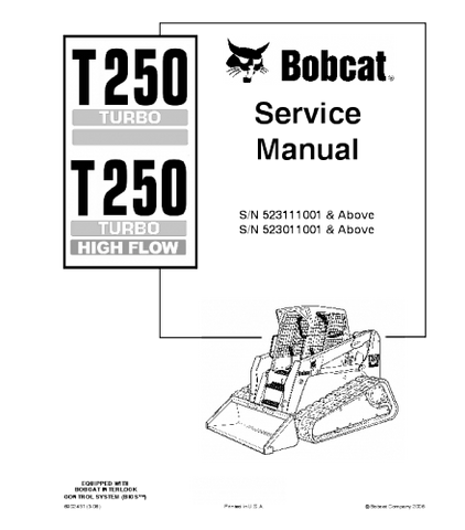 SERVICE MANUAL - BOBCAT T250 COMPACT TRACK LOADER 523111001 & ABOVE, 523011001 & ABOVE