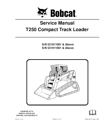 SERVICE MANUAL - BOBCAT T250 COMPACT TRACK LOADER 531811001 & ABOVE, 531911001 & ABOVE