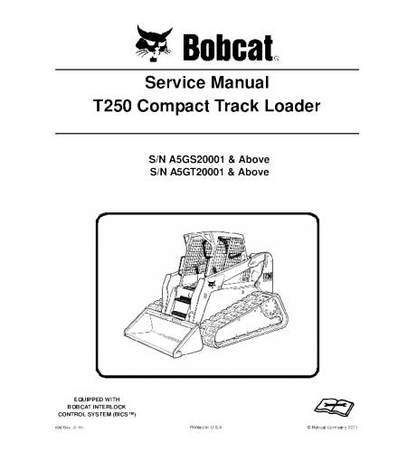 SERVICE MANUAL - BOBCAT T250 COMPACT TRACK LOADER A5GS20001 & ABOVE, A5GT20001 & ABOVE