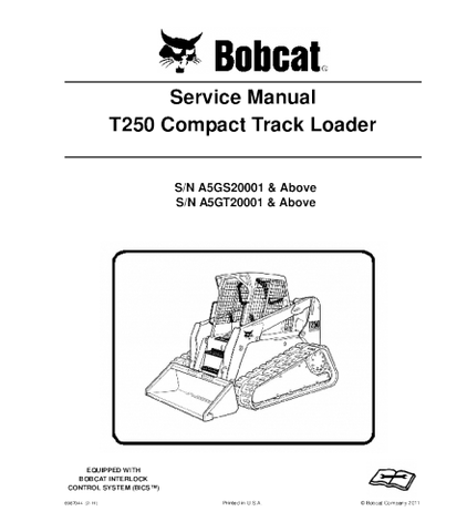 SERVICE MANUAL - BOBCAT T250 COMPACT TRACK LOADER A5GS20001 & ABOVE, A5GT20001 & ABOVE