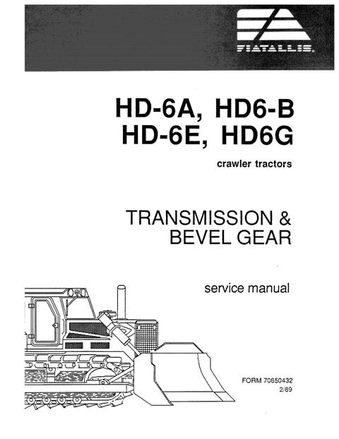 SERVICE MANUAL - NEW HOLLAND FIAT ALLIS HD-6A HD6-B HD-6E HD6G TRANSMISSION BEVEL GEAR CRAWLER 70650432