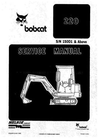 Service Manual - Bobcat 220 Excavator (S/N 15001 & Above) 