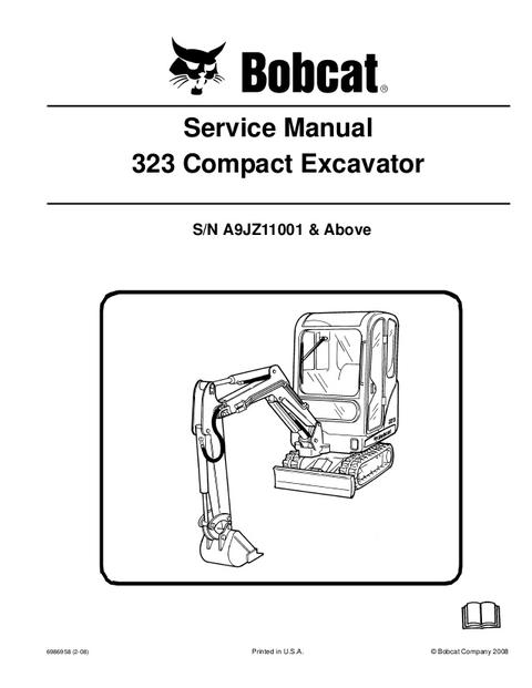 Service Manual - Bobcat 323 Compact Excavator S/N: A9JZ11001 & Above 