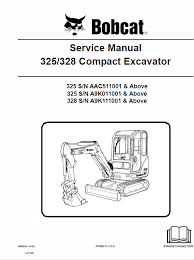 Service Manual - Bobcat 325 328 Compact Excavator 325: S/N AAC511001 & Above, 328: S/N A9K111001 & Above