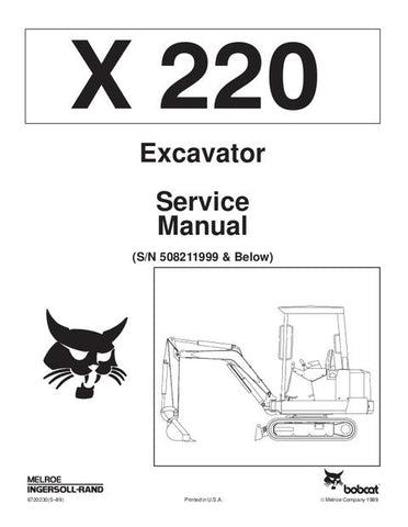 Service Manual - Bobcat X220 Hydraulic Excavator (S/N 508211999 & Below) 