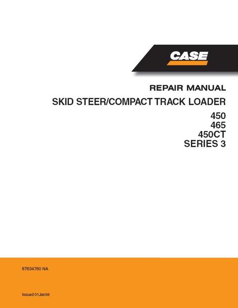 Service Manual - Case 450 465 450CT Series 3 Skid Steer / Compact Track Loader 87634780NA