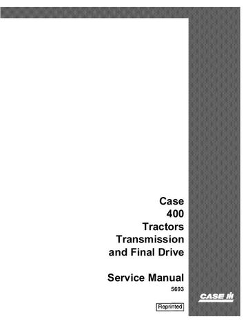 Service Manual - Case IH 400 Case Tractor Transmission and Final Drive 5693