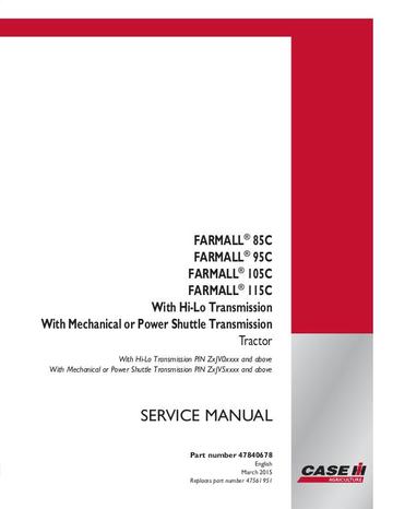 Service Manual - Case IH FARMALL 85C , FARMALL 95C , FARMALL 105C , FARMALL 115C With Hi-Lo Transmission / With Mechanical or Power Shuttle Transmission Tractor