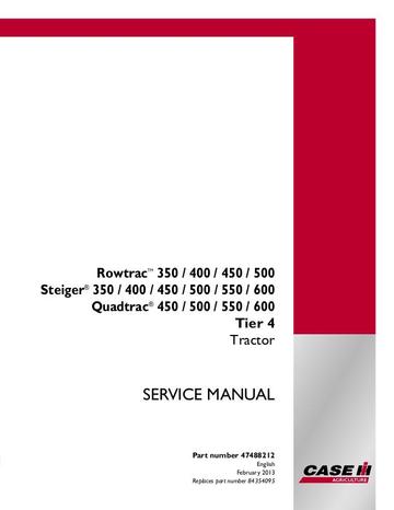 Service Manual - Case IH Steiger 350, 400, 450, 500 Rowtrac, Steiger 350, 450, 500, 550, 600, Steiger 450, 500, 550, 600 Quadtrac tractors 47488212