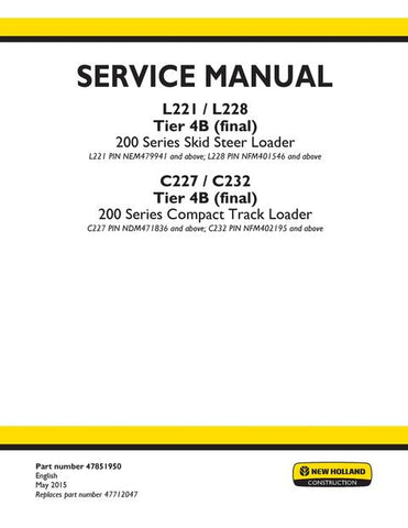Service Manual - New Holland 200 Series L221 L228 Tier 4B (final) Skid Steer Loader & C227 C232 Tier 4B (final) Compact Track Loader 47851950