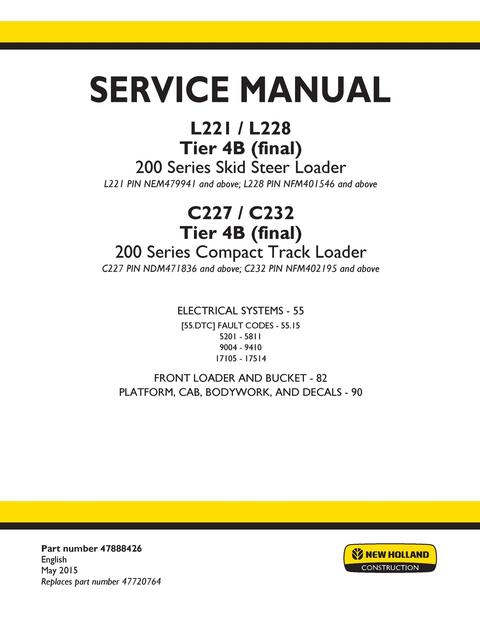 Service Manual - New Holland 200 Series L221, L228 Tier 4B (final) Skid Steer Loader & C227 C232 Tier 4B (final) Compact Track Loader 47888426
