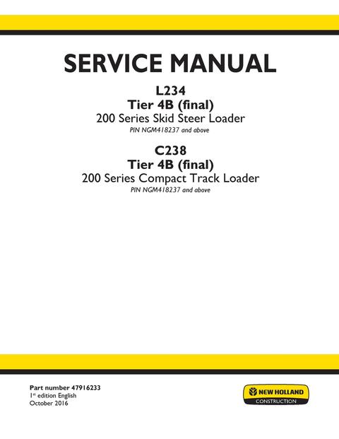 Service Manual - New Holland 200 Series L234 Tier 4B (final) and Stage IV Skid Steer Loader & C234 C238 Tier 4B (final) and Stage IV Compact Track Loader 47916233